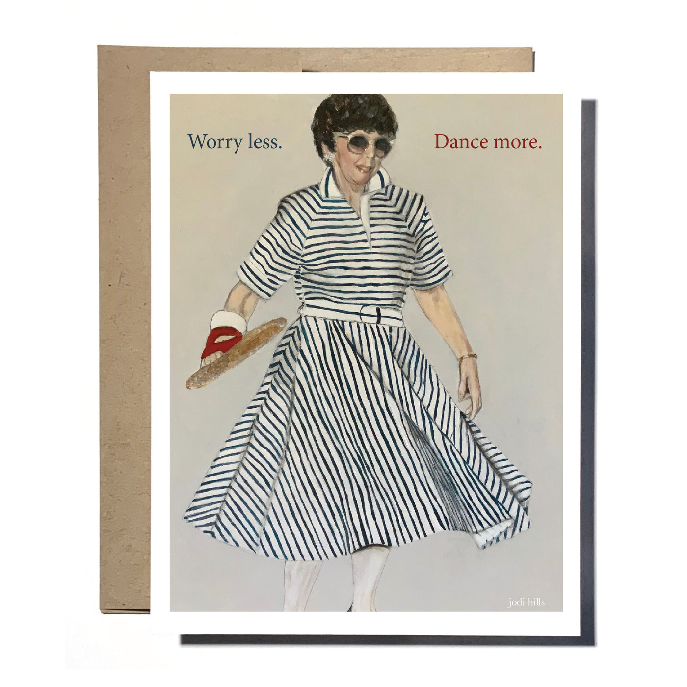 worry less, dance more