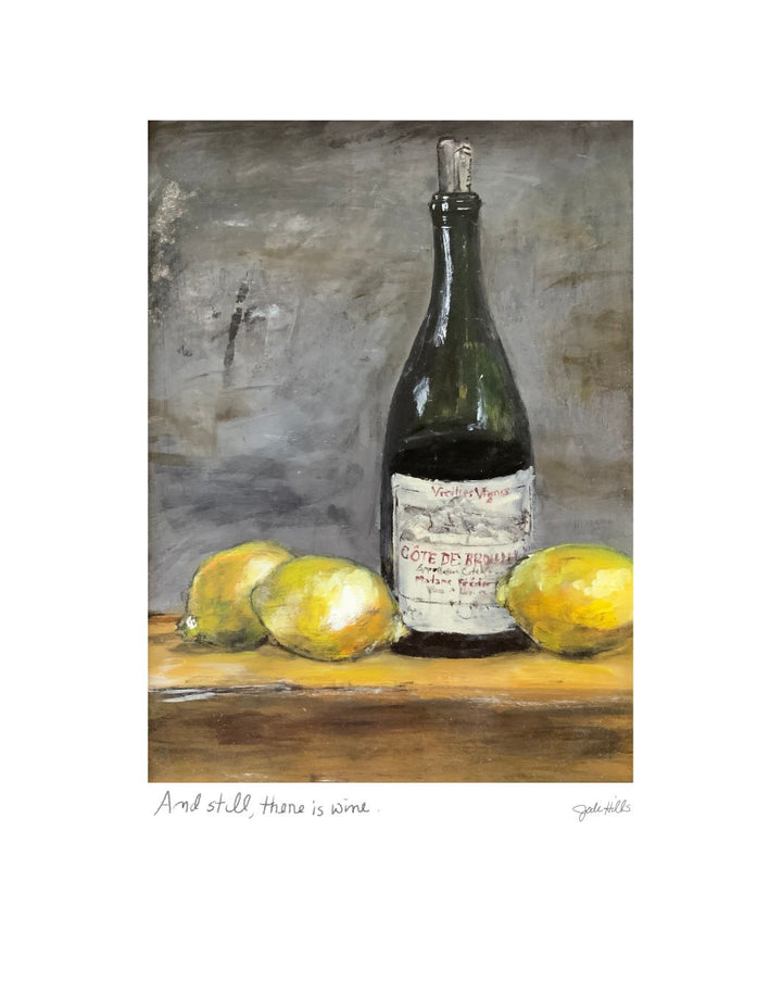 and still, there is wine