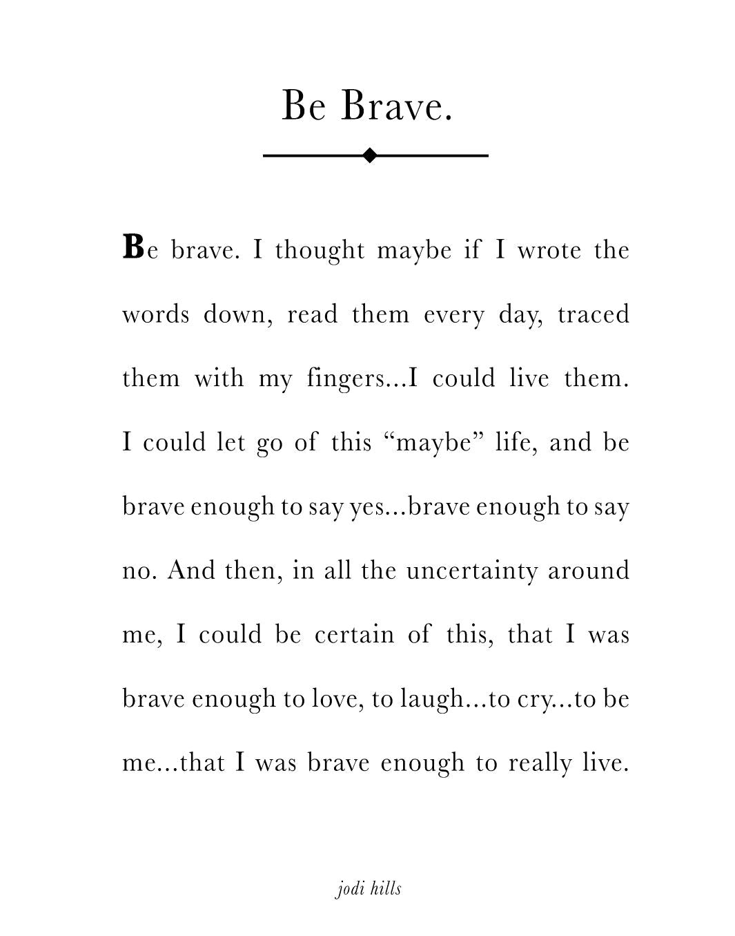 be brave